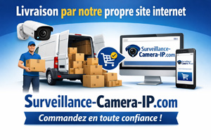Livraison de matériel de vidéosurveillance sur le site Surveillance-Camera-IP.com